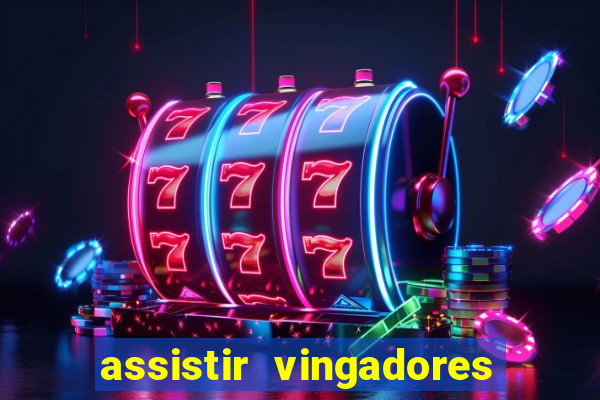 assistir vingadores ultimato completo dublado gratis